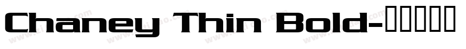 Chaney Thin Bold字体转换
